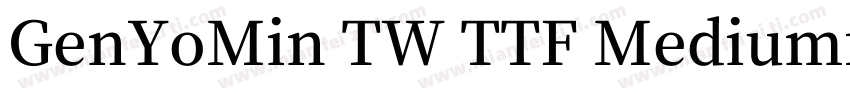 GenYoMin TW TTF Mediumf样品字体转换